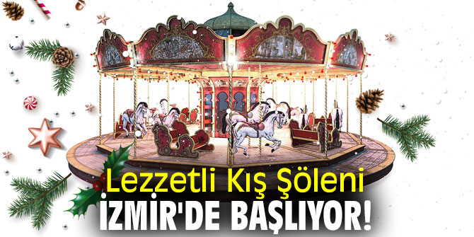 Lezzetli Kış Şöleni İzmir'de Başlıyor!