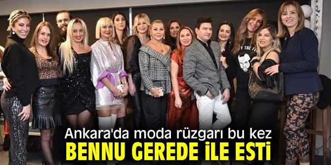 Ankara'da moda rüzgarı!
