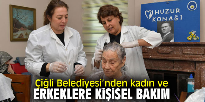 Çiğli Belediyesi’nden kişisel bakım hizmetleri