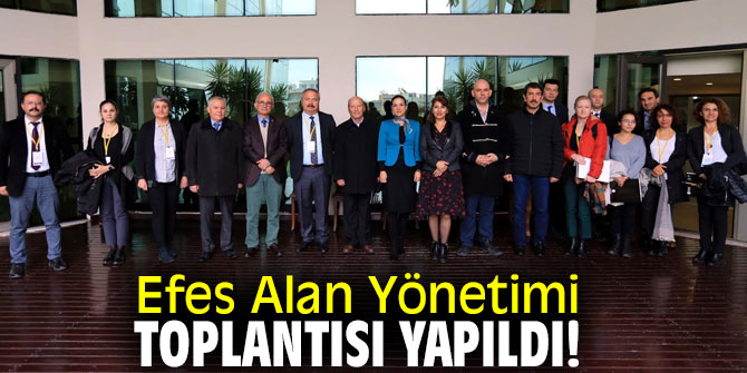 Efes Alan Yönetimi toplantısı Efes Selçuk'ta düzenlendi!