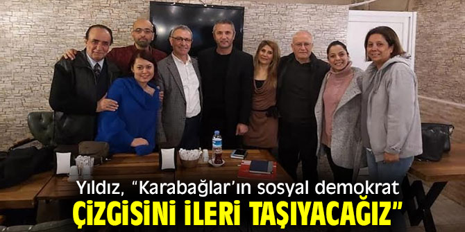 Yıldız, “Karabağlar’ın sosyal demokrat çizgisini ileri taşıyacağız”
