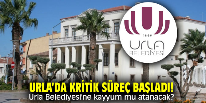 Urla’da kritik süreç!