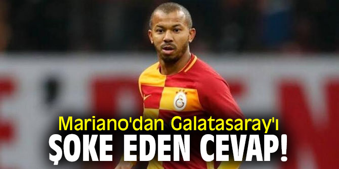 Mariano'dan Galatasaray'ı şoke eden cevap! 