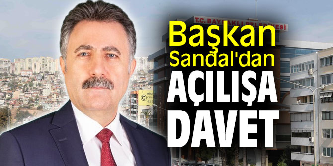 Başkan Sandal'dan açılışa davet!