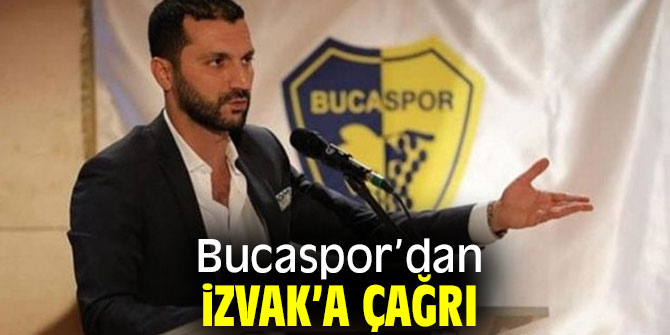 Bucaspor’dan İZVAK’a çağrı!