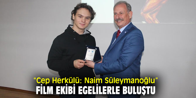 “Cep Herkülü: Naim Süleymanoğlu” filminin söyleşisi Ege'de yapıldı