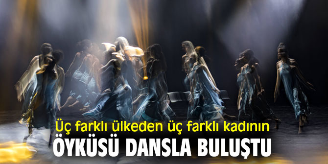 Kadın Dans Tiyatrosu topluluğundan kadına şiddete farkındalık