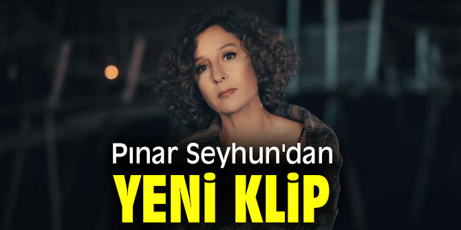 Pınar Seyhun'dan “Kuşlar Aldı” ya klip