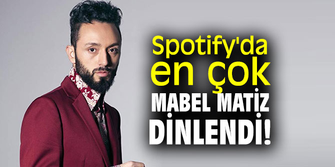 Spotify'da en çok Mabel Matiz dinlendi!
