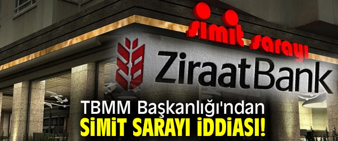 TBMM Başkanlığı'ndan Simit Sarayı açıklaması!