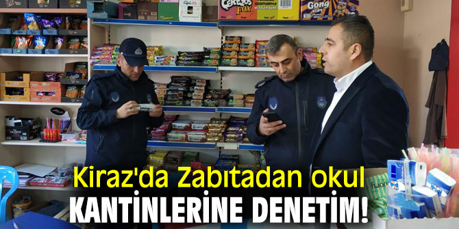Kiraz'da Zabıtadan okul kantinlerine denetim!