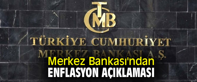 Merkez Bankası enflasyon açıklaması yaptı!