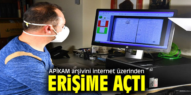 APİKAM arşivini internet üzerinden erişime açtı