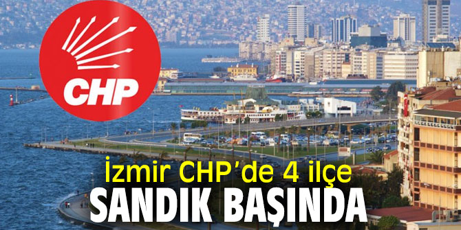 Cumhuriyet Halk Partisi’nde İzmir'de kongre maratonu tam gaz