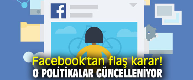 Facebook'tan flaş karar! O politikalar güncelleniyor