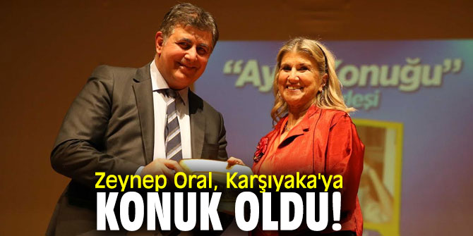 Zeynep Oral, Karşıyaka'ya konuk oldu!