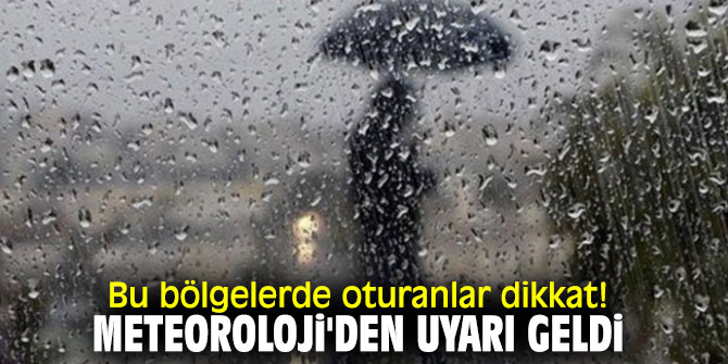 Bu bölgelerde oturanlar dikkat!