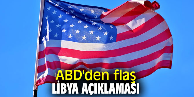 ABD'den flaş Libya açıklaması