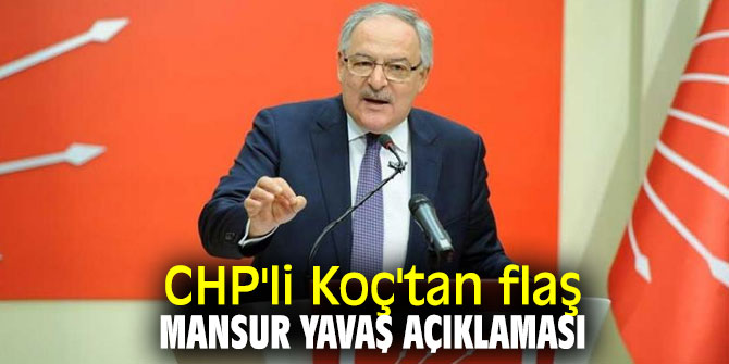 CHP'li Koç'tan flaş Başkan Yavaş açıklaması