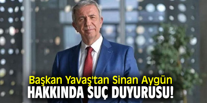 Başkan Yavaş'tan  Aygün hakkında suç duyurusu!