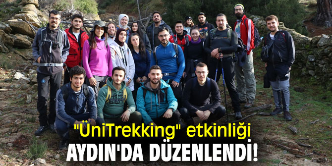 "ÜniTrekking" etkinliği Aydın'da düzenlendi!