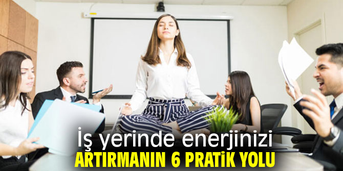 Enerjiniz mi düştü? İşte artırmanın yolları!