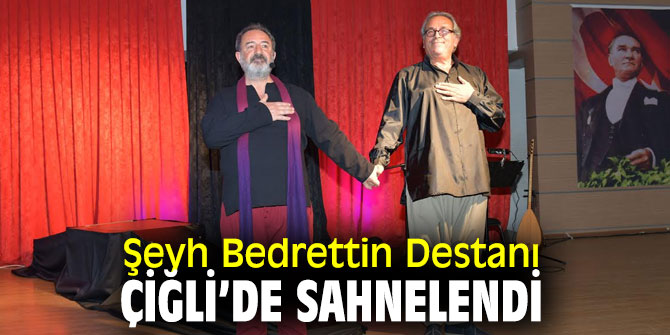 “İriş Dede Sultan İriş” adlı oyun Çiğli’de sahnelendi