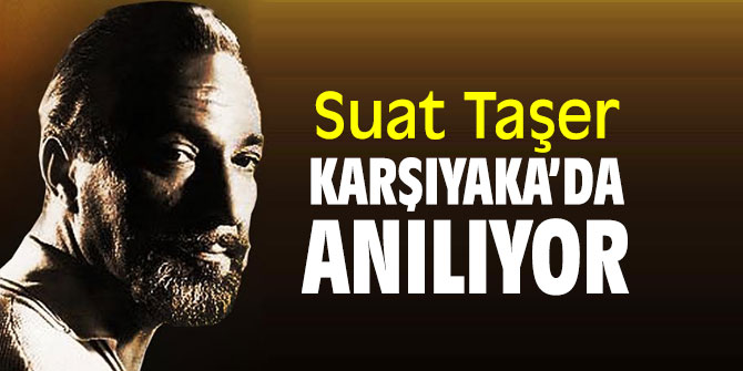 Suat Taşer, doğumunun 100. yılında özel bir etkinlikle anılacak!