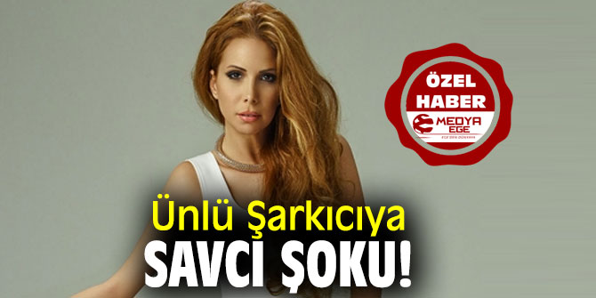 Ünlü Şarkıcıya Savcı Şoku!