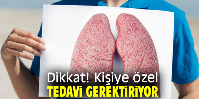 Dikkat! Kişiye özel tedavi gerektiriyor