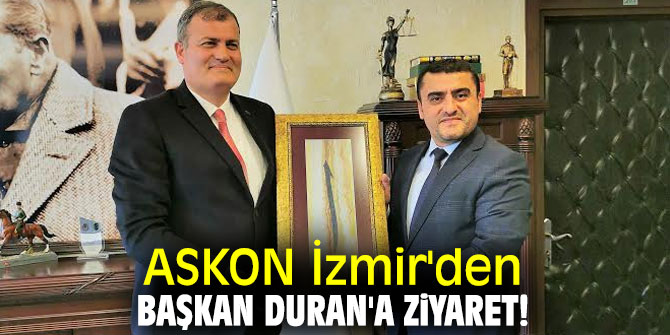 ASKON İzmir'den Başkan Duran'a ziyaret!