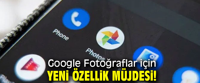 Google Fotoğraflar'a yeni özellik!
