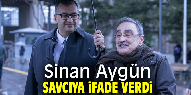 Sinan Aygün, savcıya ifade verdi
