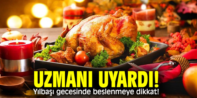 Uzmanı uyardı! Yılbaşı gecesinde beslenmeye dikkat!