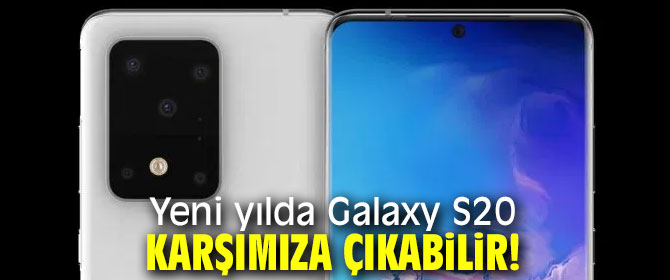 Galaxy S11 yerine Galaxy S20 gelebilir!
