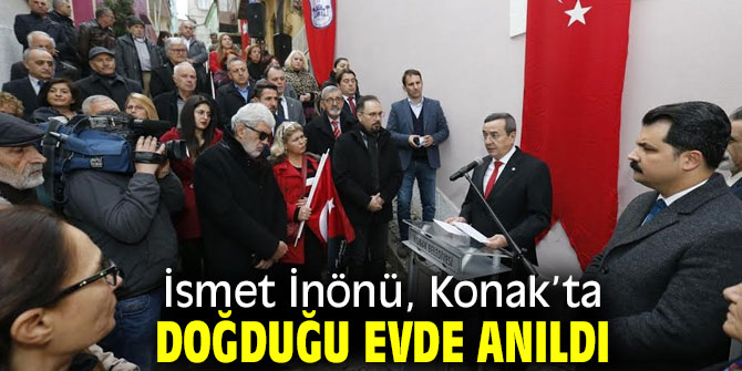 İsmet İnönü, doğduğu evde anıldı!