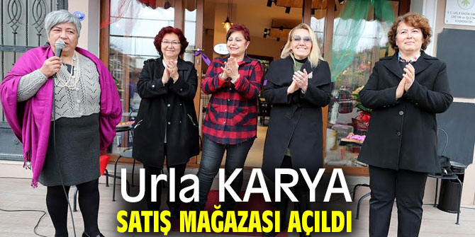“Dükkan & Atölye Urla KARYA” satış mağazası açıldı