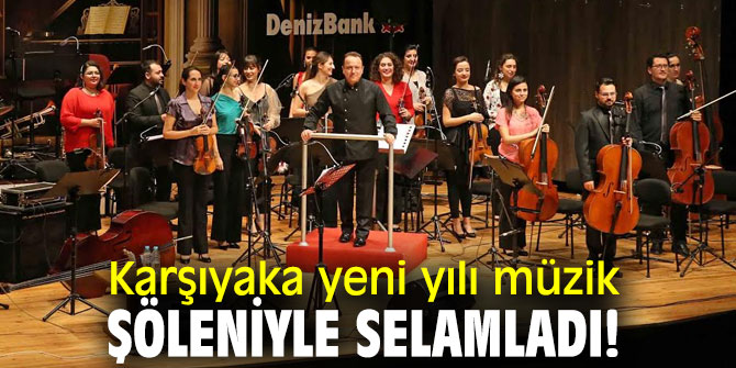 ‘Yeni Yıl Konseri’ Karşıyaka'da düzenlendi