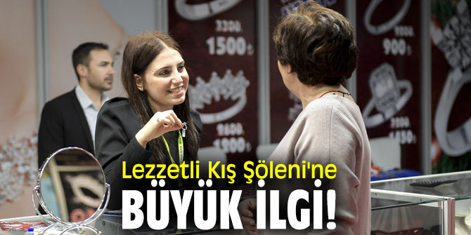 Lezzetli Kış Şöleni'ne büyük ilgi!