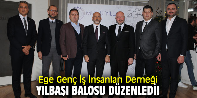 Ege Genç İş İnsanları Derneği yılbaşı balosu düzenledi!