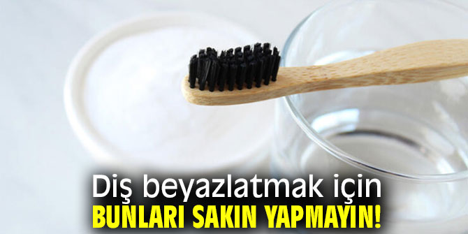 Dikkat! Diş beyazlatmak için bu yöntemleri kullanmayın