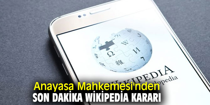 Anayasa Mahkemesi'nden son dakika Wikipedia kararı