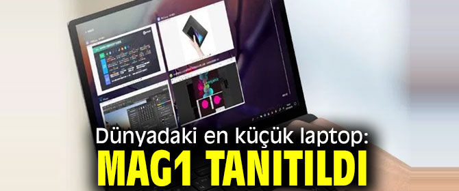 Dünyadaki en küçük laptopu olan MAG1 tanıtıldı!