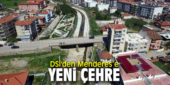 Tarım ve Orman Bakanlığı Devlet Su İşleri'nden Menderes’e Yeni Çehre