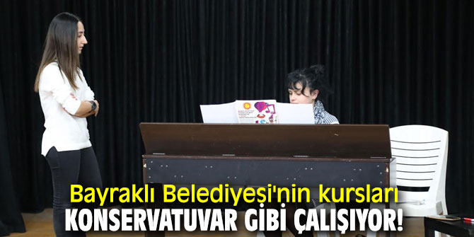 Bayraklı Belediyesi'nin kursları konservatuvar gibi çalışıyor!