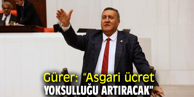 Gürer'den asgari ücret tepkisi!