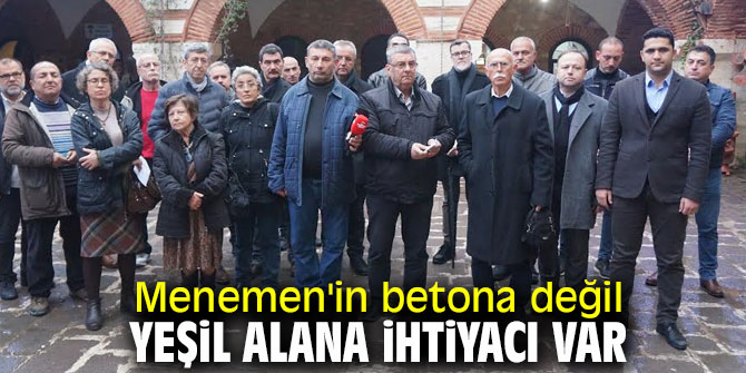 Menemen'in yeşil alana ihtiyacı var!