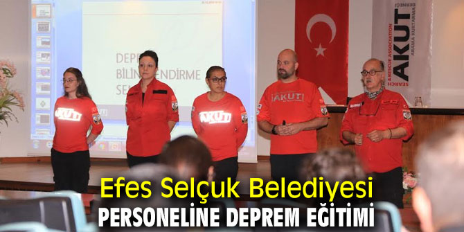 Efes Selçuk Belediyesi personeline depreme hazır!