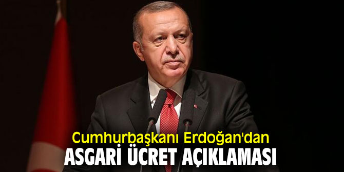Erdoğan'dan flaş asgari ücret açıklaması