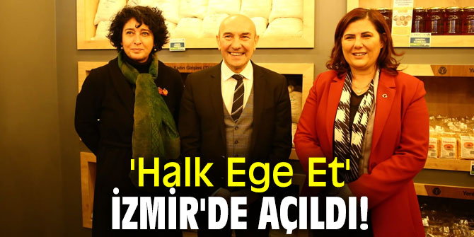 'Halk Ege Et' İzmir'de açıldı!